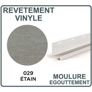 REVETEMENT DE VINYLE MOULURE D'ÉGOUTTEMENT - ÉTAIN