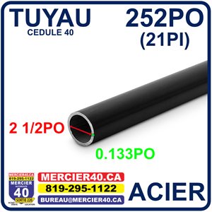 ACIER TUYAU NEUF - 2 1 / 2PO X 0,203PO X 252PO CED40