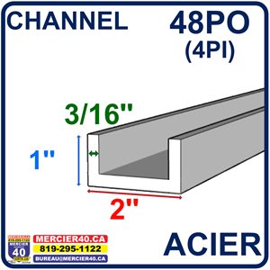 ACIER CHANNEL NEUF - 2PO X 1PO X 3 / 16PO X 48PO (4PI)