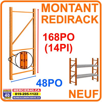 RAYONNAGE NEUF - MONTANT 48PO X 168PO (14PI) REDIRACK RAYONNAGE NEUF - MONTANT 48PO X 168PO (14PI) REDIRACK