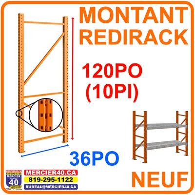 RAYONNAGE NEUF - MONTANT 36PO X 120PO (10PI) REDIRACK RAYONNAGE NEUF - MONTANT 36PO X 120PO (10PI) REDIRACK